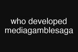 who developed mediagamblesaga